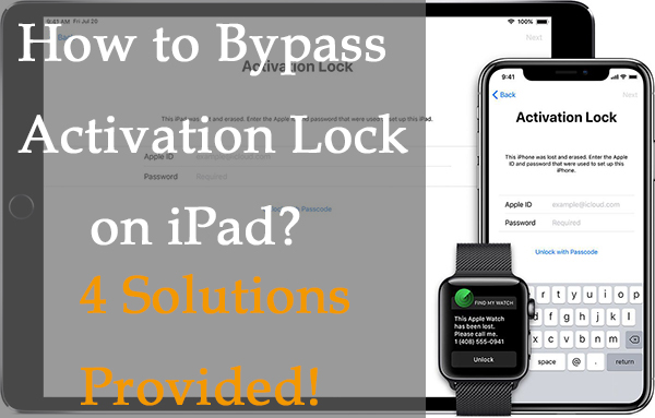 solutions to bypass activation lock on ipad