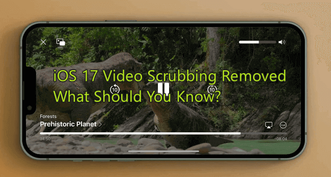 ios 17 video scrubbing removed