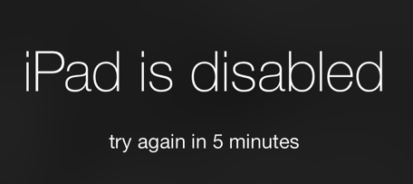 ipad is disabled try again in 5 minutes