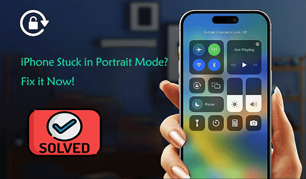 iphone stuck in portrait mode