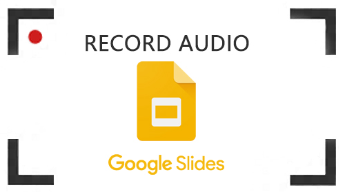 how to record audio on google slides