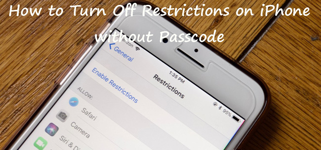 how to turn off restrictions on iphone without passcode