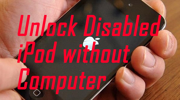 unlock disabled ipod without computer