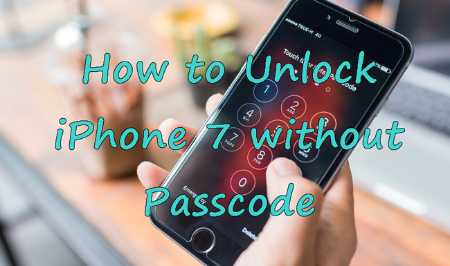 unlock iphone 7 without passcode